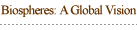 Biospheres: A Global Vision