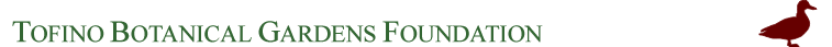Tofino Botanical Gardens Foundation