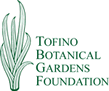 Tofino Botanical Gardens Foundation